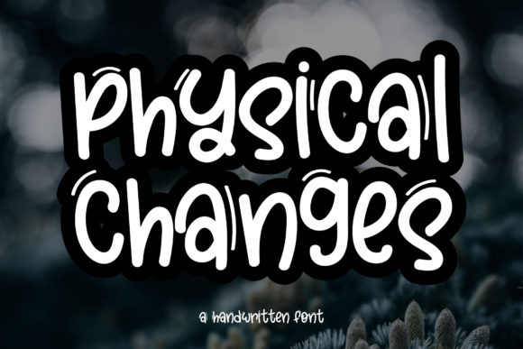 Physical Changes: The Quirky Handwritten Font for Makers